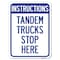 Signmission Truck Instructions Tandem Trucks Stop Here Heavy-Gauge Aluminum Rust Proof Parking, A-1824-22787 A-1824-22787 - alternate 1